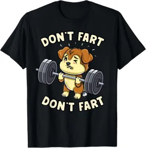 Dont Fart Weightlifting Dog Funny Gym Workout Fitness Coach T-Shirt