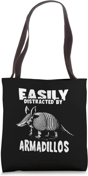 Easily Distracted By Armadillos Funny Animal Lover Tote Bag