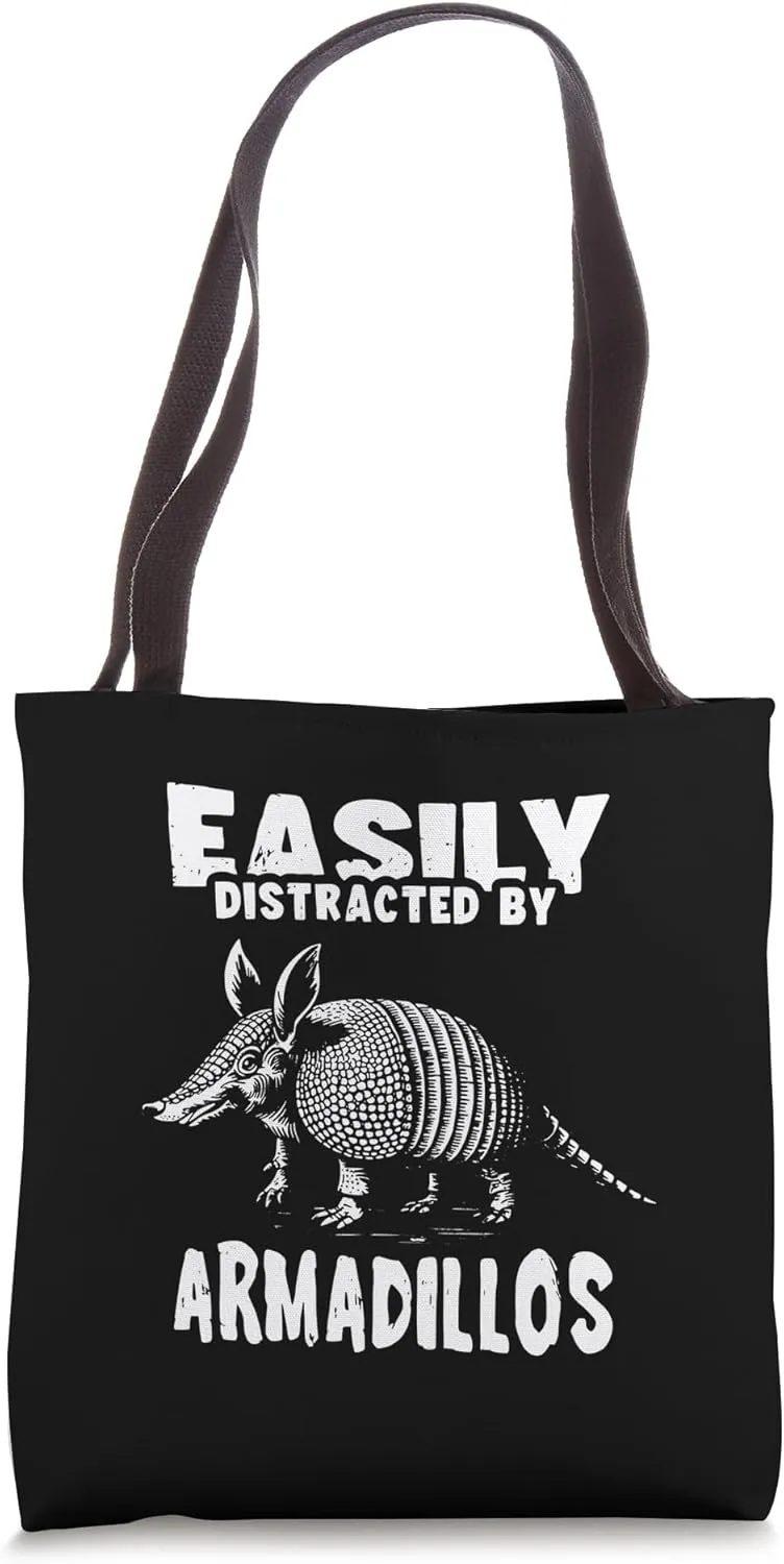 Easily Distracted By Armadillos Funny Animal Lover Tote Bag