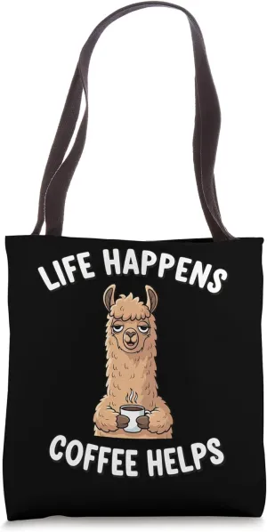 Life Happens Coffee Helps Tired Llama Alpaca Lover Quote Fun Tote Bag