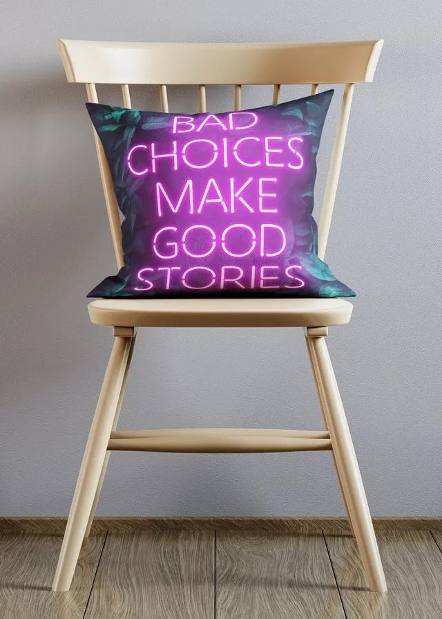 Pink Bad Choices Make Good Decisions Neon Style Cushion